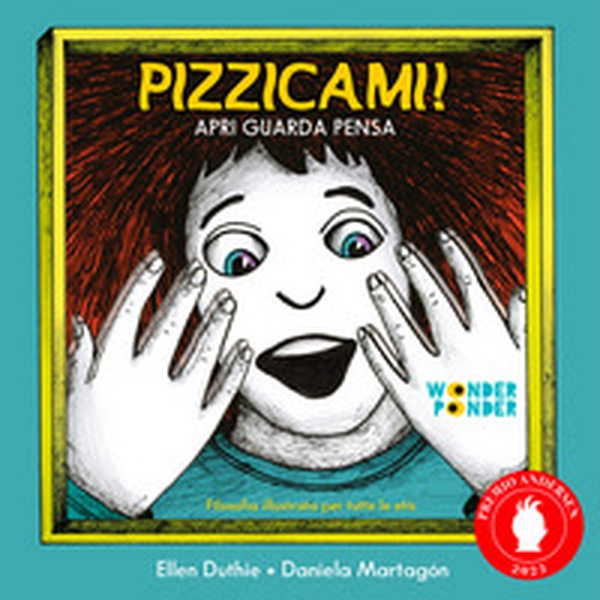 Pizzicami! Apri guarda pensa - Librerie.coop Pizzicami! Apri guarda pensa - Librerie.coop