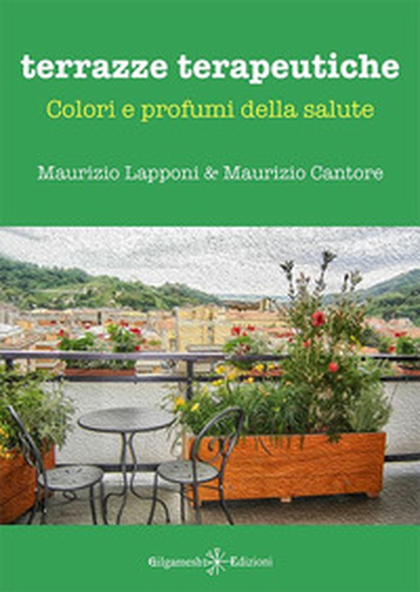 Terrazze terapeutiche. Colori e profumi della salute - Librerie.coop Terrazze terapeutiche. Colori e profumi della salute - Librerie.coop