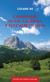 Camminare in Val Gardena e sull'Alpe di Siusi - Librerie.coop