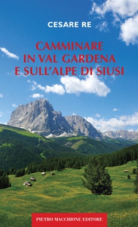 Camminare in Val Gardena e sull'Alpe di Siusi - Librerie.coop Camminare in Val Gardena e sull'Alpe di Siusi - Librerie.coop