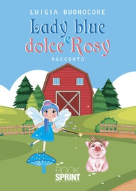 Lady blue e dolce Rosy - Librerie.coop