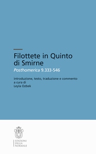 Filottete in Quinto di Smirne. Posthomerica 9.333-546 - Librerie.coop