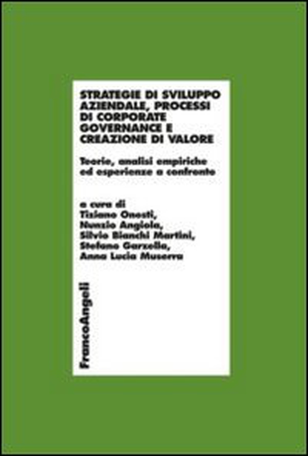 Strategie di sviluppo aziendale, processi di corporate governance e creazione di valore. Teorie, analisi empiriche ed esperienze a confronto - Librerie.coop Strategie di sviluppo aziendale, processi di corporate governance e creazione di valore. Teorie, analisi empiriche ed esperienze a confronto - Librerie.coop