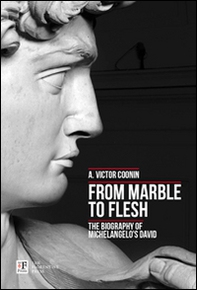 From marble to flesh. The biography of Michelangelo's David - Librerie.coop