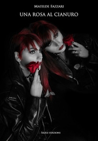 Una rosa al cianuro - Librerie.coop