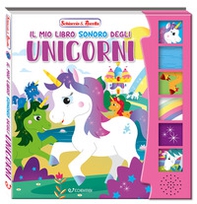 Il mio libro sonoro degli unicorni. Schiaccia & ascolta - Librerie.coop Il mio libro sonoro degli unicorni. Schiaccia & ascolta - Librerie.coop