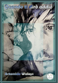 Quando ti dirò addio - Librerie.coop