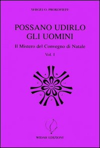 Possano udirlo gli uomini. Il mistero del Convegno di Natale - Vol. 1 - Librerie.coop