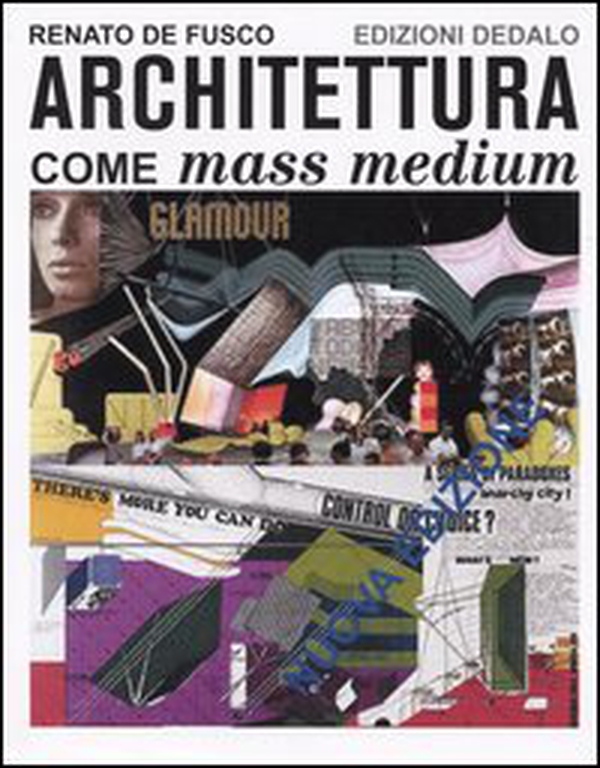 Architettura come mass medium. Note per una semiologia architettonica - Librerie.coop Architettura come mass medium. Note per una semiologia architettonica - Librerie.coop