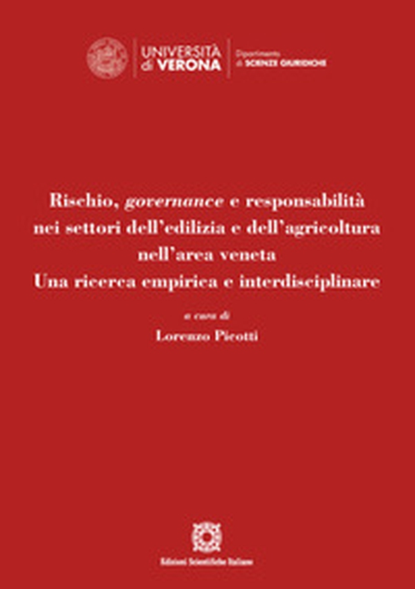 Rischio, governance e responsabilità nei settori dell'edilizia e dell'agricoltura nell'area veneta. Una ricerca empirica e interdisciplinare - Librerie.coop Rischio, governance e responsabilità nei settori dell'edilizia e dell'agricoltura nell'area veneta. Una ricerca empirica e interdisciplinare - Librerie.coop