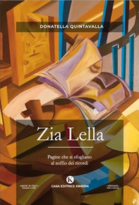 Zia Lella. Pagine che si sfogliano al soffio dei ricordi - Librerie.coop