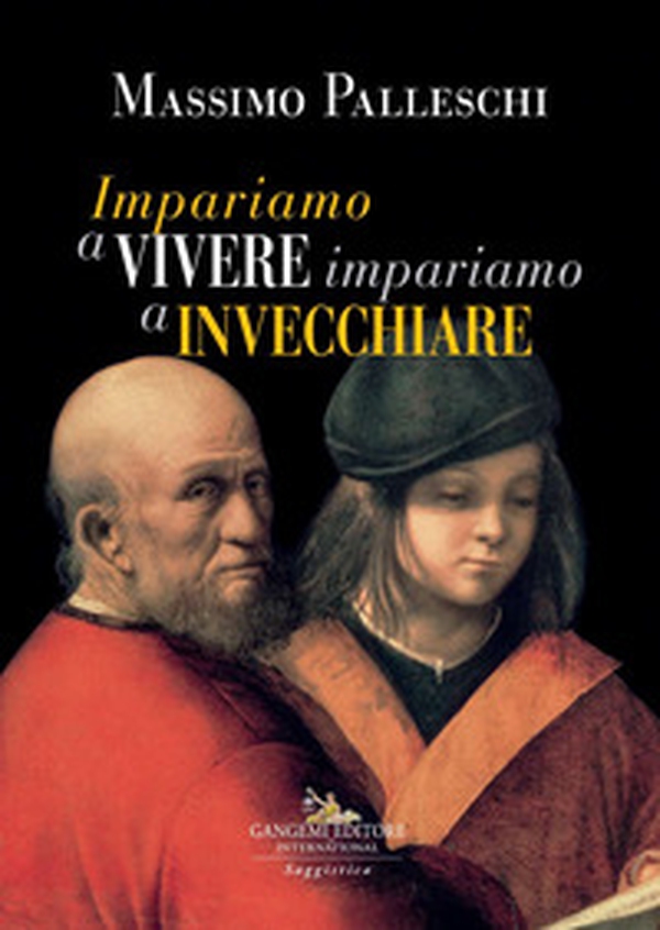 Impariamo a vivere impariamo a invecchiare - Librerie.coop Impariamo a vivere impariamo a invecchiare - Librerie.coop