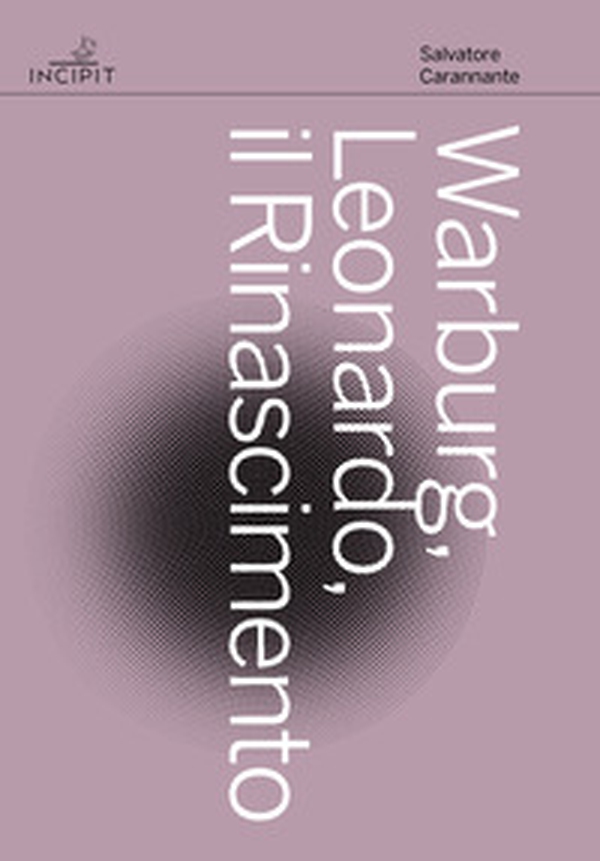 Warburg, Leonardo, il Rinascimento - Librerie.coop Warburg, Leonardo, il Rinascimento - Librerie.coop
