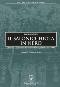 Il salonicchiota in nero. Ebraismo e sionismo nella «Nuova Italia» fascista (1918-1938) - Librerie.coop
