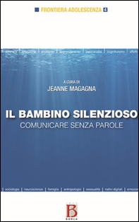 Il bambino silenzioso. Comunicare senza parole - Librerie.coop Il bambino silenzioso. Comunicare senza parole - Librerie.coop