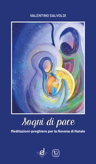 Sogni di pace. Meditazioni-preghiere per la novena di Natale - Librerie.coop Sogni di pace. Meditazioni-preghiere per la novena di Natale - Librerie.coop