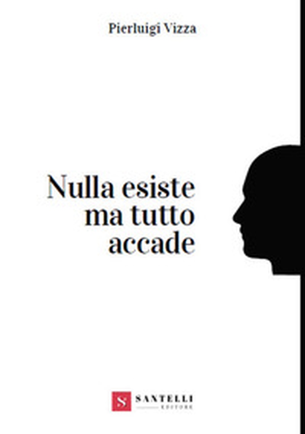 Nulla esiste ma tutto accade - Librerie.coop Nulla esiste ma tutto accade - Librerie.coop