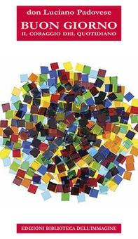 Buon giorno. Il coraggio del quotidiano - Librerie.coop
