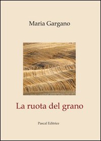 La ruota del grano - Librerie.coop