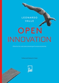 Open innovation. Oltre la crisi: una casa comune per la nuova economia - Librerie.coop
