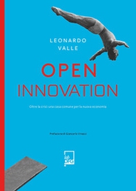 Open innovation. Oltre la crisi: una casa comune per la nuova economia - Librerie.coop Open innovation. Oltre la crisi: una casa comune per la nuova economia - Librerie.coop