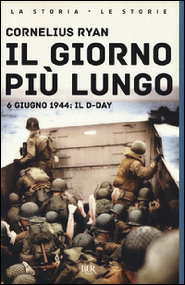Il giorno più lungo. 6 giugno 1944: il D-day - Librerie.coop Il giorno più lungo. 6 giugno 1944: il D-day - Librerie.coop