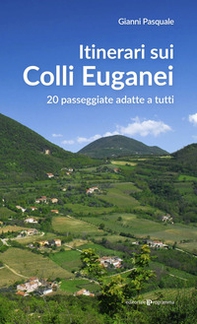 Itinerari sui Colli Euganei. 20 passeggiate adatte a tutti - Librerie.coop