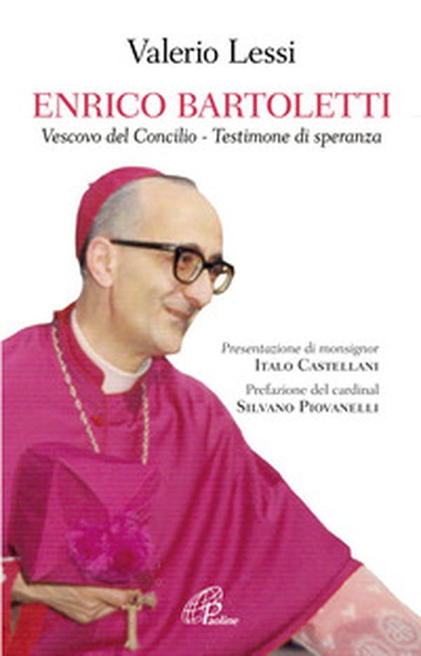 Enrico Bartoletti. Vescovo del Concilio - Testimone di speranza - Librerie.coop Enrico Bartoletti. Vescovo del Concilio - Testimone di speranza - Librerie.coop