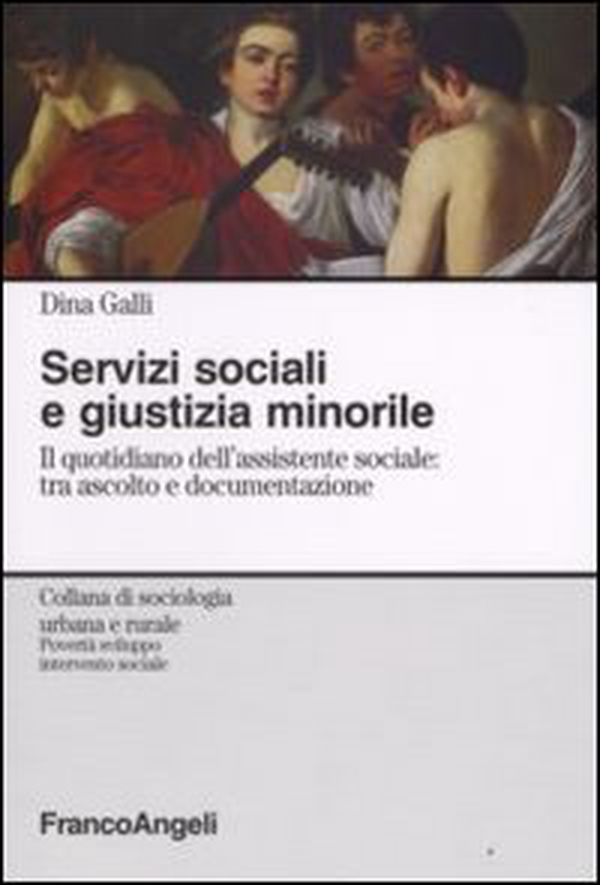 Servizi sociali e giustizia minorile. Il quotidiano dell'assistente sociale: tra ascolto e documentazione - Librerie.coop Servizi sociali e giustizia minorile. Il quotidiano dell'assistente sociale: tra ascolto e documentazione - Librerie.coop