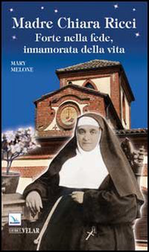 Madre Chiara Ricci. Forte nella fede, innamorata della vita - Librerie.coop Madre Chiara Ricci. Forte nella fede, innamorata della vita - Librerie.coop