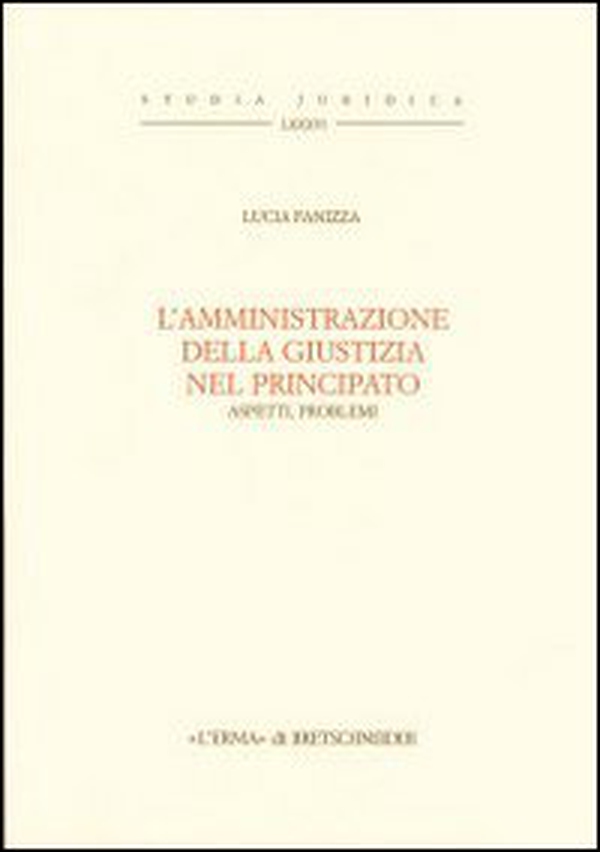 L'amministrazione della giustizia nel principato. Aspetti e problemi - Librerie.coop