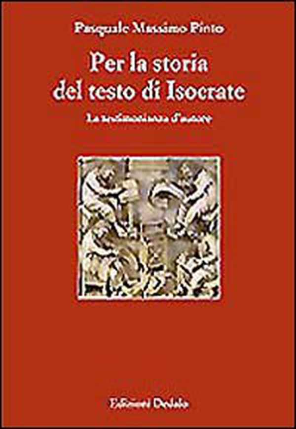 Per la storia del testo di Isocrate. La testimonianza d'autore - Librerie.coop Per la storia del testo di Isocrate. La testimonianza d'autore - Librerie.coop