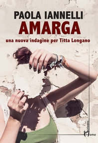 Amarga. Una nuova indagine per Titta Longano - Librerie.coop