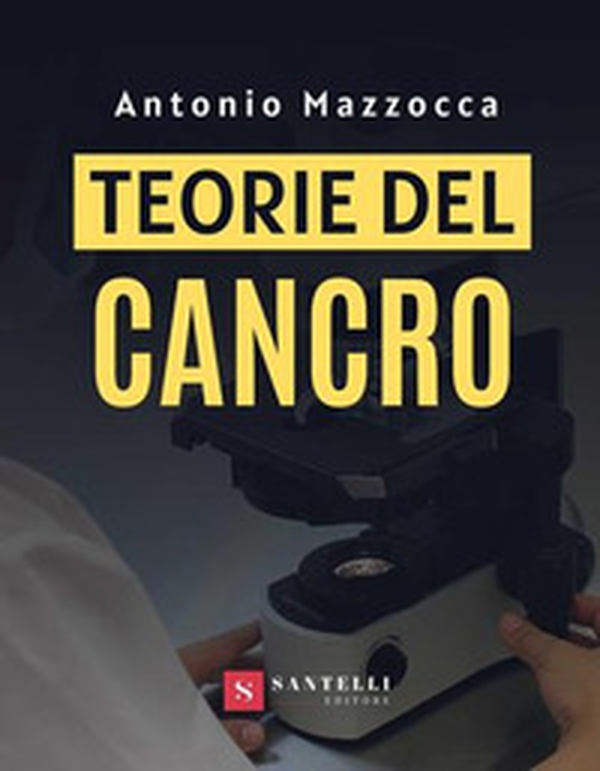 Teorie del cancro - Librerie.coop Teorie del cancro - Librerie.coop