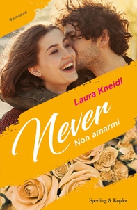 Non amarmi. Never - Vol. 1 - Librerie.coop
