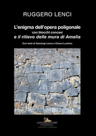 L'enigma dell'opera poligonale con blocchi concavi e il rilievo delle mura di Amelia - Librerie.coop L'enigma dell'opera poligonale con blocchi concavi e il rilievo delle mura di Amelia - Librerie.coop