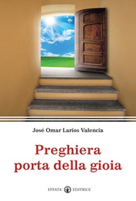 Preghiera porta della gioia - Librerie.coop Preghiera porta della gioia - Librerie.coop