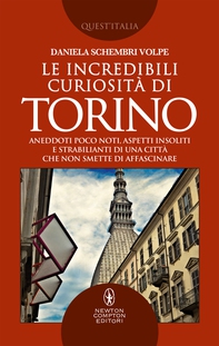 Le incredibili curiosità di Torino - Librerie.coop Le incredibili curiosità di Torino - Librerie.coop
