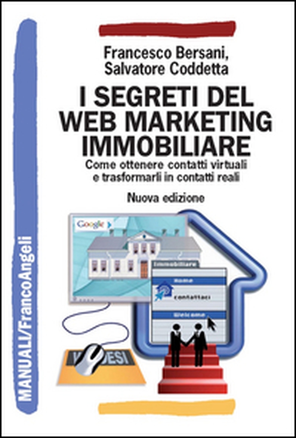 I segreti del web marketing immobiliare. Come ottenere contatti virtuali e trasformarli in contatti reali - Librerie.coop I segreti del web marketing immobiliare. Come ottenere contatti virtuali e trasformarli in contatti reali - Librerie.coop