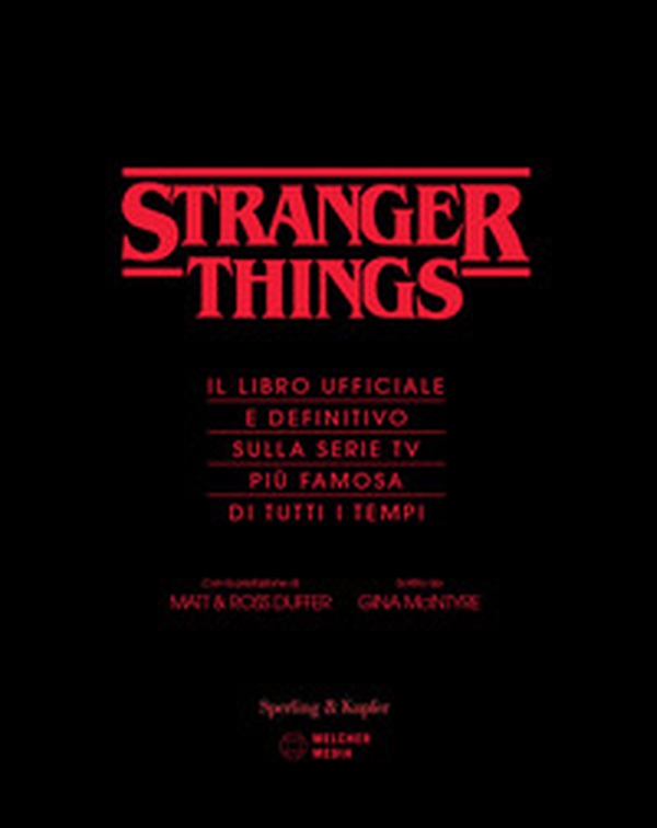 Stranger Things. Il libro ufficiale e definitivo sulla serie tv più famosa di tutti i tempi - Librerie.coop
