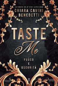 Taste Me. Fuoco e oscurità - Librerie.coop