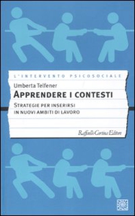 Apprendere i contesti. Strategie per inserirsi in nuovi ambiti di lavoro - Librerie.coop