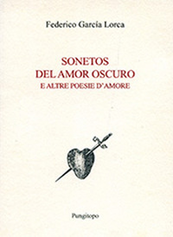 Sonetos del amor oscuro e altre poesie d'amore - Librerie.coop Sonetos del amor oscuro e altre poesie d'amore - Librerie.coop
