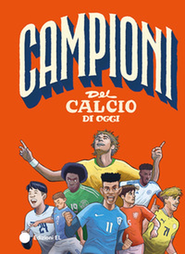 Campioni del calcio di oggi - Librerie.coop Campioni del calcio di oggi - Librerie.coop