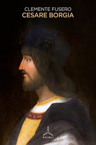 Cesare Borgia - Librerie.coop