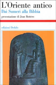 L'Oriente antico. Dai sumeri alla Bibbia - Librerie.coop