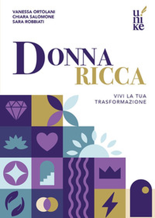 Donna ricca. Vivi la tua trasformazione - Librerie.coop Donna ricca. Vivi la tua trasformazione - Librerie.coop