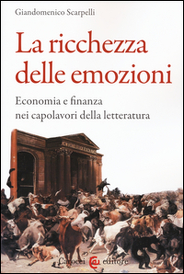 La ricchezza delle emozioni. Economia e finanza nei capolavori della letteratura - Librerie.coop La ricchezza delle emozioni. Economia e finanza nei capolavori della letteratura - Librerie.coop