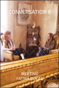 Conversation 6. Meeting Fatma Bukac - Librerie.coop Conversation 6. Meeting Fatma Bukac - Librerie.coop