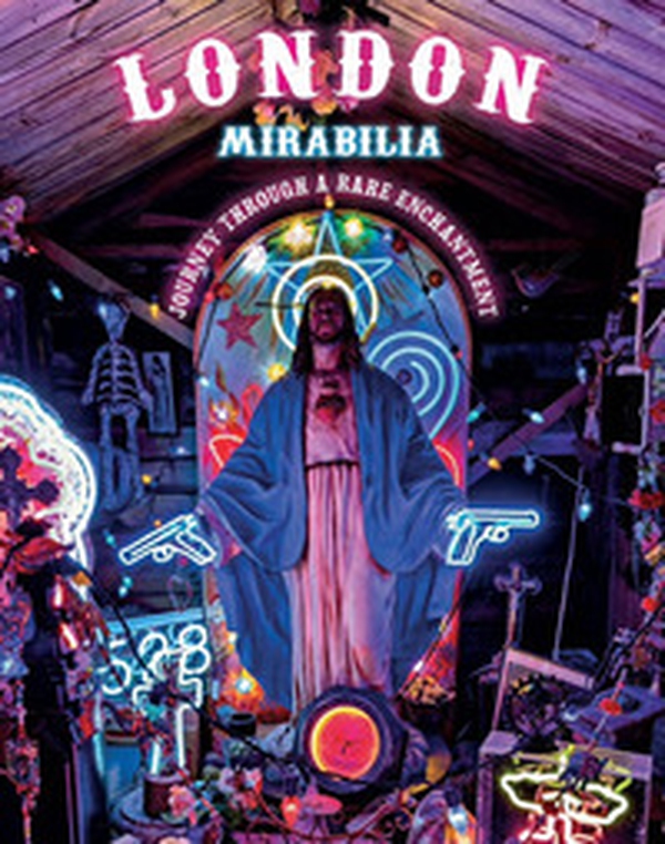 London mirabilia. Journey through a rare enchantment - Librerie.coop London mirabilia. Journey through a rare enchantment - Librerie.coop
